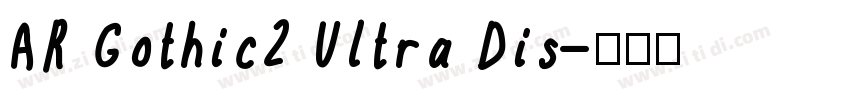 AR Gothic2 Ultra Dis字体转换